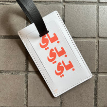 Load image into Gallery viewer, Luggage Tag Bye Bye Bye (باي باي باي)