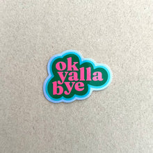Load image into Gallery viewer, Vinyl Sticker Ok Yalla Bye